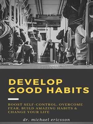 cover image of Develop Good Habits